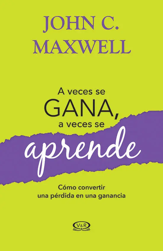 A veces se gana, a veces se aprende – John Maxwell