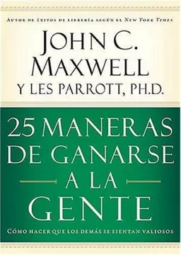 25 maneras de ganarse a la gente – John Maxwell